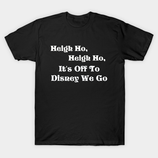 Heigh Ho Tee T-Shirt-TOZ